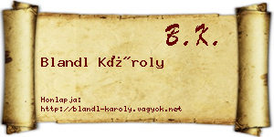 Blandl Károly névjegykártya